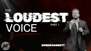 The Loudest Voice | Part 1 | Robbie Barrett