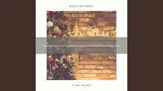 Prosperity and Joy by a Christmas Tree with Nice Melodies and Winter Relaxing Sounds