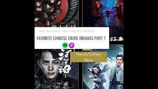 FAVORITE CHINESE CRIME DRAMAS PART 1 - Asian drama Podcast