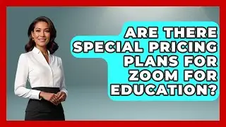 Are There Special Pricing Plans for Zoom for Education? | Teacher Tech Toolbox News