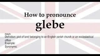 How to pronounce 'glebe' + meaning