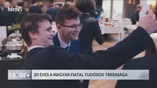 20 éves a Magyar Fiatal Tudósok Társasága - HÍR TV+