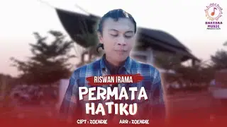 RISWAN IRAMA - PERMATA HATIKU (Official Music Video)