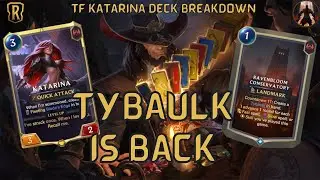 Tybaulk Decks Are Back To Terrorize The Meta ft. Twisted Fate Katarina Annie | Legends of Runeterra