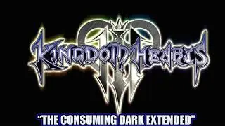 Kingdom Hearts 3 OST - The Consuming Dark (Extended)