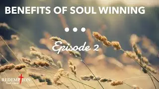 What Are the Benefits of Soul Winning?