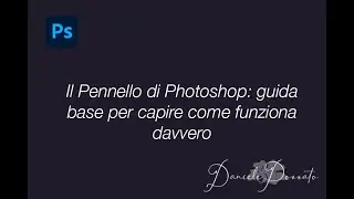 Il Pennello di Photoshop: guida base per capire come funziona.
