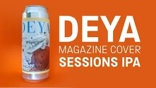 Deya Brewing Co - Magazine Cover (Session IPA) - HopZine Beer Review