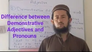 Adjective|Kinds of Adjective|Difference between|Demonstrative Adjectives and Pronouns