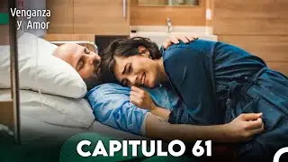 Venganza y Amor Capitulo 61 - Doblado En Espa&ntilde;ol