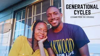 Generational Cycles | Lessons From The Struggle