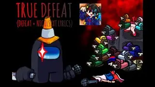 TRUE DEFEAT !!! (OG Defeat + @NicoisNXXT Lyrics)