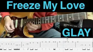 [TAB] Freeze My Love (BEAT out! ‘96 TOUR) / GLAY  ギター弾いてみた