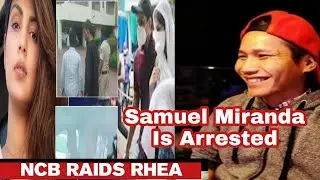 Samuel Miranda Is Arrested | NCB Raid At Rhea & Samuel House  | Sushant Singh Rajput Case Update