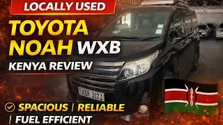 Locally Used Toyota Noah WXB KDR Review 🇰🇪 | Family MPV, Fuel Economy & Price in Kenya