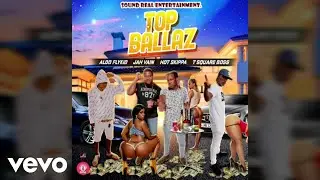 T square boss, Hotskippa, Jahvain, Aldo Flykid - Top Ballaz