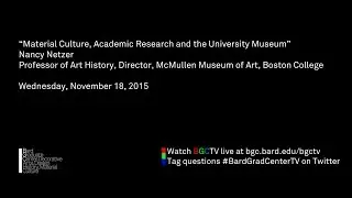 Lecture &mdash; Material Culture, Academic Research, and the University Museum (Nancy Netzer)