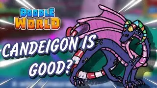 Is Candeigon finally good after so long? - Doodle World PvP