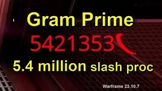 Warframe: Gram Prime build with 5.4 million damage slash proc (standalone, no buffs, no abilities)