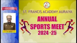 Annual Sports Meet 2024 25 - ST FRANCIS ACADEMY AURAIYA