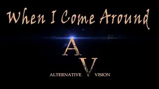 2017 - When I Come Around - Cover by Alternative Vision