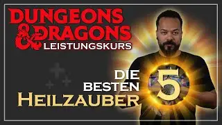 Welche Heilzauber lohnen sich überhaupt? | D&D Leistungskurs