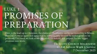 Promises of Preparation &ndash; Scots Church 11 AM Service - 7 December 2025 (LIVE)