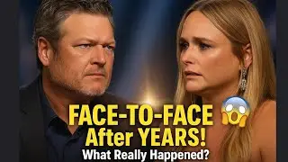 &ldquo;Blake Shelton & Miranda Lambert Face-to-Face After YEARS &ndash; What Really Happened?&rdquo;