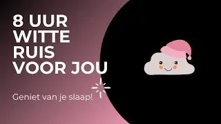 8 uur witte ruis met zwart scherm 💤
