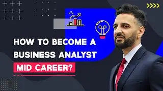 How to Become A Business Analyst Mid Career