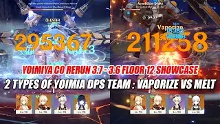 Yoimiya C0 Rerun 3.7 Floor 12 Showcase - 2 Types of Yoimia DPS Team: Vaporize vs Melt