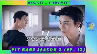 Willy, from Carrasco to Salvador? &bull; Watched Commented 🌟 [ Pit Babe Season 2 ] 🇹🇭 #bl #review #Pit...