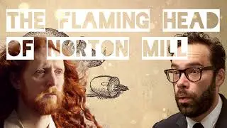 The Flaming Head of Norton Mill