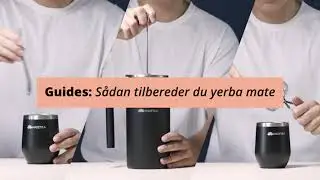 Guide: 3 m&aring;der at tilberede yerba mate p&aring;