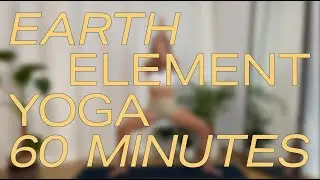 Earth Element Yoga Class &ndash; 60 Minutes &ndash; Intermediate