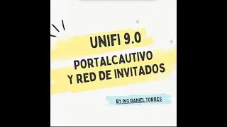 Portal Cautivo para Redes WiFi unifi9.0 Subscribete ya al canal tutorial