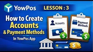 How to Create Accounts And Payment Methods In YowPos App
