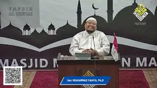 Kajian Tafsir Al - Qur'an Bersama Ustadz Muhammad Yahya, Ph.D Kamis 11 Januari  2024.