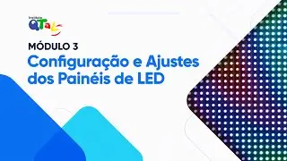 CURSO DE INTRODUÇÃO AOS PAINÉIS DE LED - Módulo 3