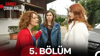 Kardeş Çocukları 5. Bölüm (HD)