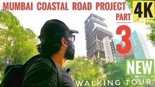 Mukesh Ambani's House - Antilia 4K Video & Mumbai Coastal Road Project Walking Tour 2020 Part 3 New