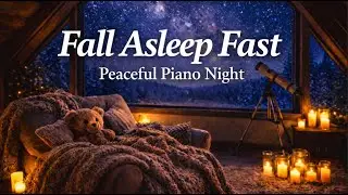 Fall Asleep Fast Tonight 🌙 Calm Piano on a Cold Winter Night for Deep Sleep