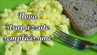 Uova strapazzate semplicissime