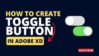 How to create Toggle Button in Adobe XD 2023- UI | Design with Manan