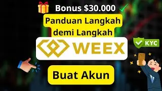 WEEX Tutorial Daftar Akun ✅ &ndash; Cara Buat Akun & KYC Langkah demi Langkah