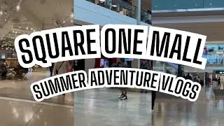 Square One Mall!! Summer Adventure Vlogs - Episode 4
