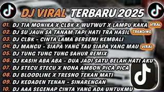 DJ TIKTOK TERBARU 2025 - DJ TIA MONIKA X CLBK X WUTWUT🎵 DJ SU JAUH SA TANAM TAPI HATI TRA HASIL🎵
