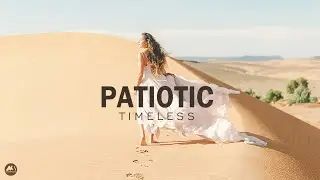 PATIOTIC - TIMELESS (Official Video)