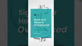 Signs your House is Overpriced