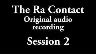 The Ra Contact - Original audio recording - Session 2